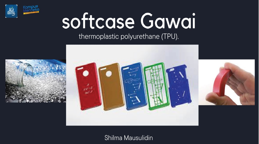 Softcase Gawai thermoplastic polyurethane (TPU). slide 1