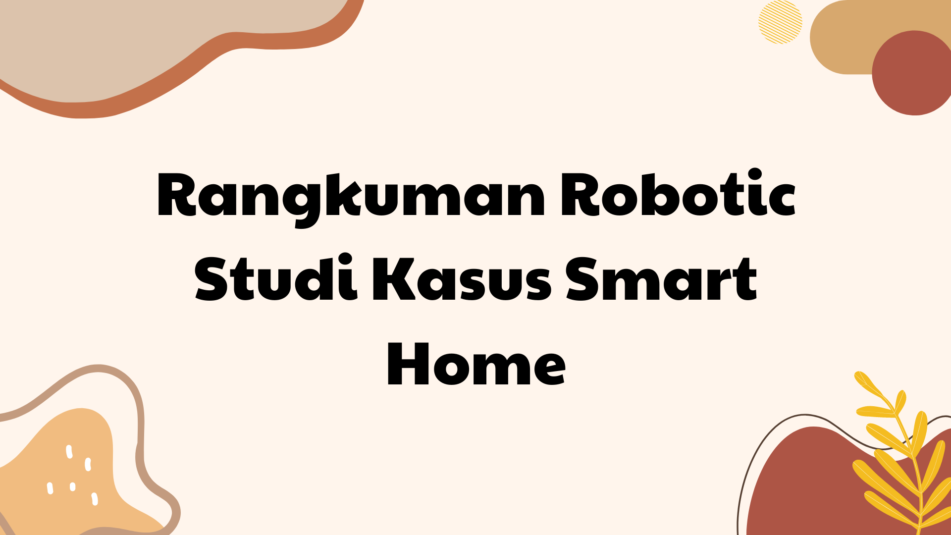 Rangkuman Robotic Studi Kasus Smart Home