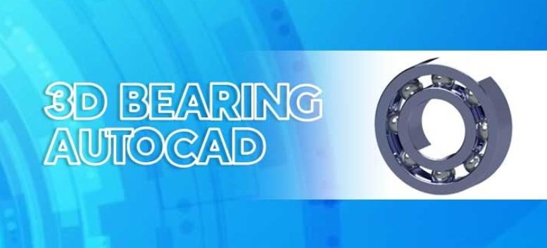 Membuat Desain 3D Bearing Menggunakan AutoCAD