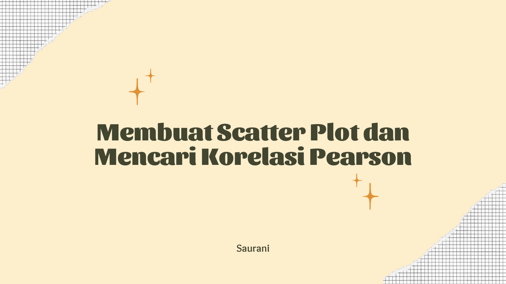 Membuat Scatter Plot dan Mencari Korelasi Pearson 