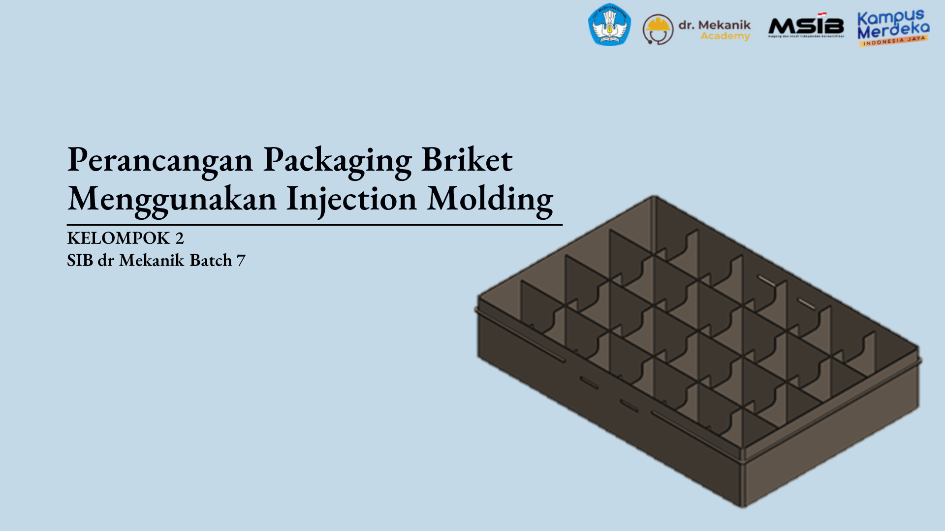 Perancangan Packaging Briket Injection Molding